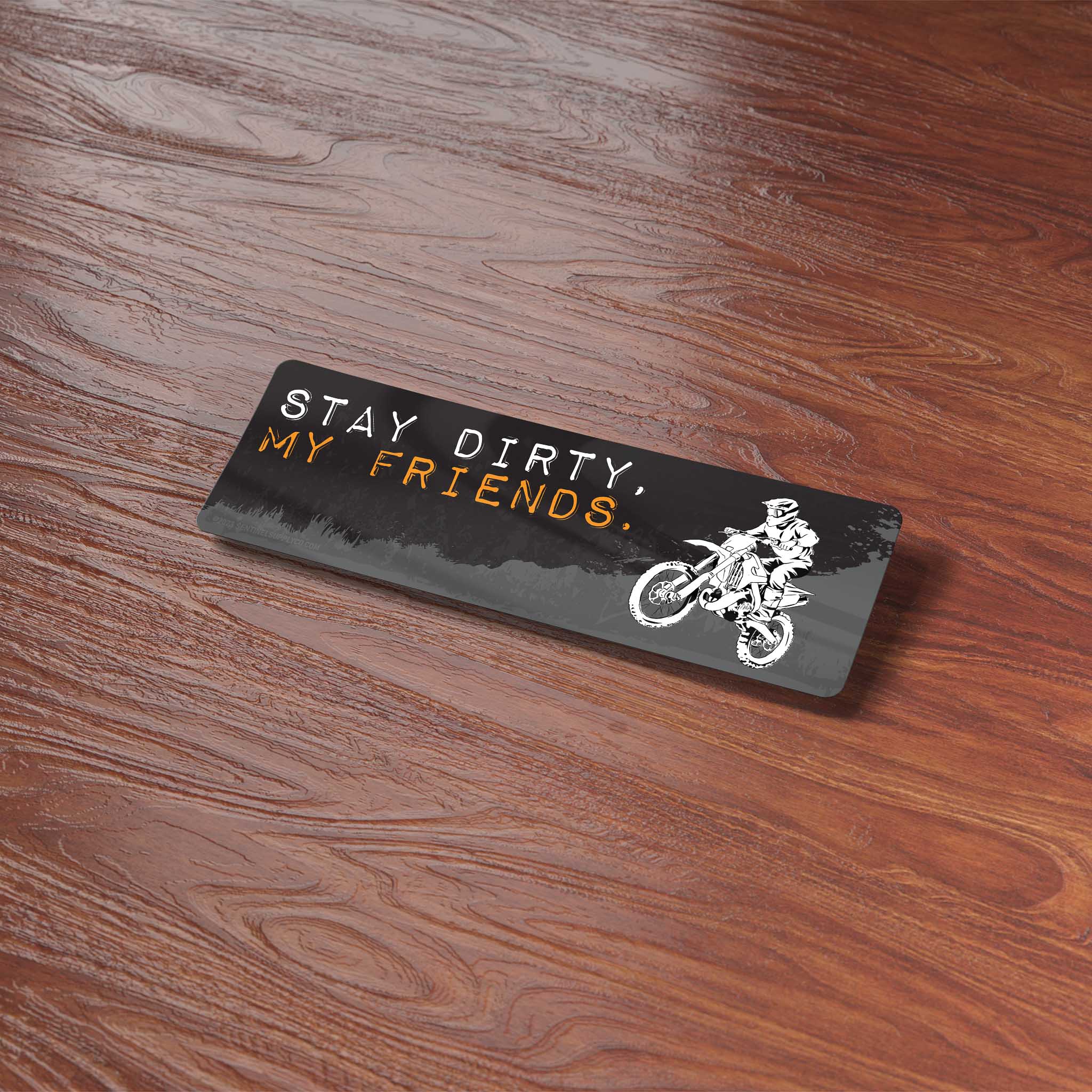 Stay Dirty My Friends Dirtbike Sticker